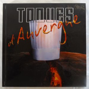 BOYER, Pierre : « Toques d&rsquo;Auvergne. 62 recettes volcaniques par 31 chefs du Cantal, de la Haute-Loire, de l&rsquo;Allier et du Puy-de-Dôme « 