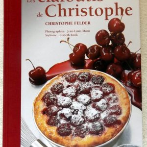 FELDER, Christophe  :  »  Les Clafoutis de Christophe »