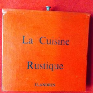 DENIS, Marie. : « La cuisine rustique. Flandres. »     