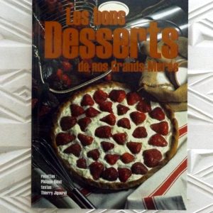 JIGOUREL, Thierry  –  HIDOT, Philippe :  » Les bons desserts de nos grands-mères. »