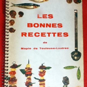 TOULOUSE-LAUTREC, Comtesse Mapie de : « Les bonnes recettes. »